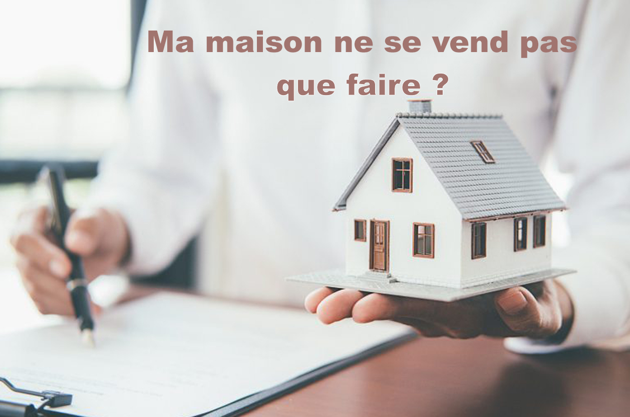 Ma maison ne se vend pas, que faire ? | LUBERON VENTOUX IMMOBILIER